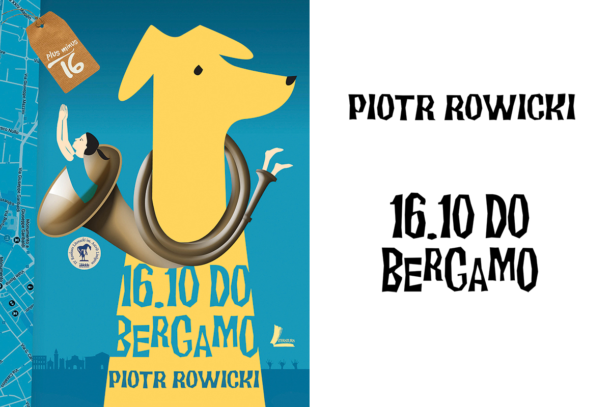 Piotr Rowicki "16:10 do Bergamo" wyd Literatura